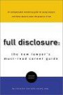 Full Disclosure: The New Lawyer's Must Read Career Guide