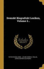 Svenskt Biografiskt Lexikon, Volume 3