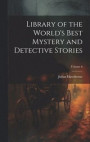Library of the World's Best Mystery and Detective Stories; Volume 6
