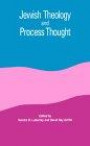 Jewish Theology and Process Thought (SUNY Series in Constructive Postmodern Thought)