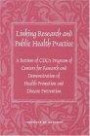 Linking Research and Public Health Practice: A Review of CDC's Program of Centers for Research and Demonstration of Health Promotion and Disease Prevention (Compass S.)