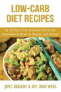 Low-Carb Diet Recipes: Top 365 Easy to Cook Scrumptious Low-Carb Diet Chinese-American Recipes for Breakfast, Lunch & Dinner