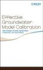 Effective Groundwater Model Calibration: With Analysis of Data, Sensitivities, Predictions, and Uncertainty