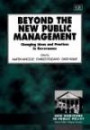 Beyond the New Public Management: Changing Ideas and Practices in Governance (New Horizons in Public Policy)