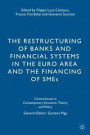 Restructuring of Banks and Financial Systems in the Euro Area and the Financing of SMEs