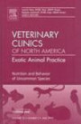 Nutrition and Behavior of Uncommon Species, An Issue of Veterinary Clinics: Exotic Animal Practice (The Clinics: Veterinary Medicine)