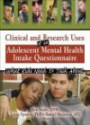 Clinical And Research Uses Of An Adolescent Mental Health Intake Questionnaire: What Kids Need To Talk About (Monograph Published Simultaneously as Social Work in Mental)