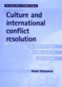 Culture and International Conflict Resolution: A Critical Analysis of the Work of John Burton (New Approaches to Conflict Analysis)