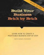 Build Your Business Brick by Brick: Study Guide for 6 Video DVD Course of Build Your Business Brick by Brick - Summary Notes
