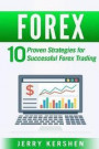 Forex: 10 Proven Strategies for Successful Forex Trading
