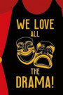 We Love All The Drama!: Blank Lined Notebook ( Musical ) Courtain
