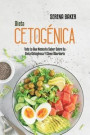 Dieta Cetogénica: Todo Lo Que Necesita Saber Sobre La Dieta Cetogénica Y Cómo Abordarla (Ketogenic Diet) (Spanish Version)