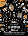 Coloring Book For Grown-Ups: Strictly For Adults: 35 Sweary Stress Relieving Words, Insults, Curse Words & Phrases on Black Paper: Calm The F*ck Down ... (Coloring Books For Grown-Ups) (Volume 1)