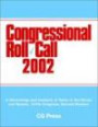 Congressional Roll Call 2002: A Chronology and Analysis of Votes in the House and Senate 107th Congress, Second Session (Congressional Roll Call)