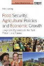 Food Security, Agricultural Policies and Economic Growth: Long-term Dynamics in the Past, Present and Future (Earthscan Food and Agriculture)