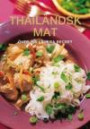Thailändsk mat : över 100 läckra recept