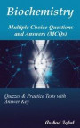 Biochemistry Multiple Choice Questions and Answers (MCQs): Quizzes & Practice Tests with Answer Key (Biochemistry Worksheets & Quick Study Guide)