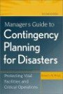 Manager's Guide to Contingency Planning for Disasters: Protecting Vital Fac