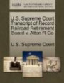 U.S. Supreme Court Transcript of Record Railroad Retirement Board V. Alton R Co