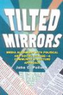 Tilted Mirrors: Media Alignment with Political and Social Change [Hampton Press Communication Series (Mass Media & Journalism Subseries)]