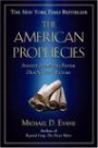 The American Prophecies : Ancient Scriptures Reveal Our Nation's Future