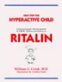 Help for the Hyperactive Child: A Good-Sense Guide for Parents of Children With Hyperactivity, Attention Deficits and Other Behavior and Learning Pr