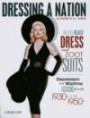 The Little Black Dress and Zoot Suits: Depression and Wartime Fashions from the 1930s to the 1950s (Dressing a Nation: the History of U.S. Fashion)
