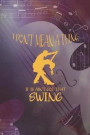 I Don't Mean A Thing IF Is Ain't Got That Swing: Blank Lined Notebook ( Jazz ) Purple