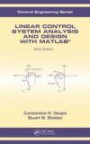 Linear Control System Analysis and Design with MATLAB®, Sixth Edition (Automation and Control Engineering)