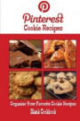 Pinterest Cookie Recipes Blank Cookbook (Blank Recipe Book): Recipe Keeper for Your Pinterest Cookie Recipes