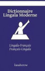 Dictionnaire Lingala Moderne: Lingala-Français, Français-Lingala (Lingala kasahorow) (French Edition)
