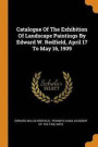 Catalogue of the Exhibition of Landscape Paintings by Edward W. Redfield, April 17 to May 16, 1909