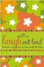 Laugh out Loud: Stories to Touch Your Heart and Tickle Your Funny Bone