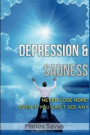 Depression and Sadness: Never Lose Hope: Even if You Can't See Any