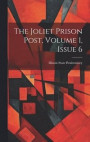 The Joliet Prison Post, Volume 1, Issue 6