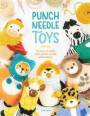 Punch Needle Toys: 20 Toys to Make with Punch Needle Embroidery