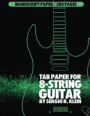 TAB Paper for 8-String Guitar: 200 Pages of TAB Manuscript Paper for 8-String Guitar (Volume 4)