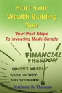 Start Your Wealth Building Now: Your Next Steps to Investing Made Simple