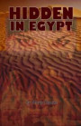 Hidden In Egypt: Rafael Garcia is murdered! The police are convinced his wife Pam is the main suspect. All of the evidence points to her. Until, she ... find out what is hidden in Egypt?: Volume 1