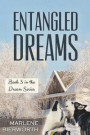 Entangled Dreams: Book 3 in the Dream Series: Entangled Dreams: Book 3 in the Dream Series