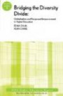 Bridging the Diversity Divide: Globalization and Reciprocal Empowerment in Higher Education: ASHE Higher Education Report, Volume 35, Number 1 (J-B ASHE Higher Education Report Series (AEHE))