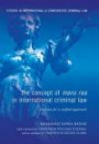 The Concept of Mens Rea in International Criminal Law: The Case for a Unified Approach (Studies in International and Comparative Criminal)