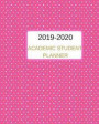 2019-2020 Academic Student Planner: A Colorful Pink Dotted Dated Weekly and Monthly College, High, Middle School 18 Months Calendar Planner, Organizer