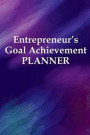 Entrepreneur's Goal Achievement Planner: Undated Year-Long 6' x 9' Planner, Organizer and Detailed Record-Keeper - Shades of Purple Design -Matte Fini