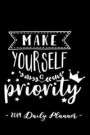 2019 Daily Planner - Make Yourself a Priority: 6 X 9, 12 Month Success Planner, 2019 Calendar, Daily, Weekly and Monthly Personal Planner, Goal Settin