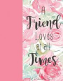 Proverbs 17: 17 - A Friend Loves at All Times: Pink Rose Watercolor Notebook, Composition Book, Journal, 8.5 x 11 inch 110 page, Wi