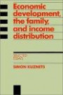 Economic Development, the Family, and Income Distribution: Selected Essays (Studies in Economic History and Policy: USA in the Twentieth Century)