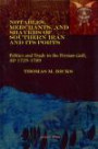 Notables, Merchants, and Shaykhs of Southern Iran and Its Ports: Politics and Trade of the Persian Gulf Region, AD 1728-1789 (Conflict and Trade)