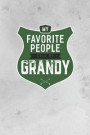 My Favorite People Call Me Grandy: Family life grandpa dad men father's day gift love marriage friendship parenting wedding divorce Memory dating Jour