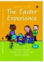 The Easter Experience: Growing with God Through Jesus' Easter Story (Beginning With God)